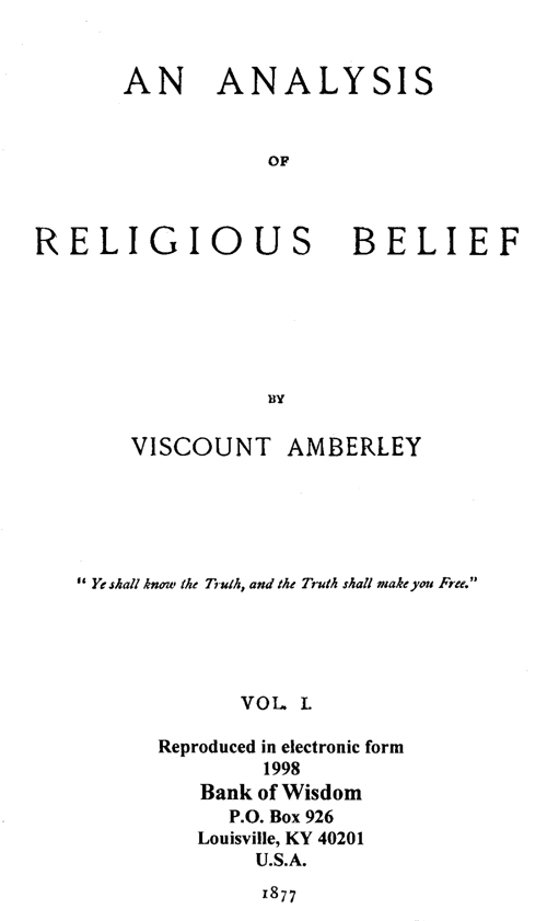 An Analysis of Religious Belief, Vol. 1 of 2 Vols.